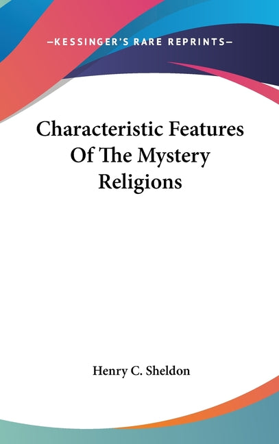 Characteristic Features Of The Mystery Religions - Ingram