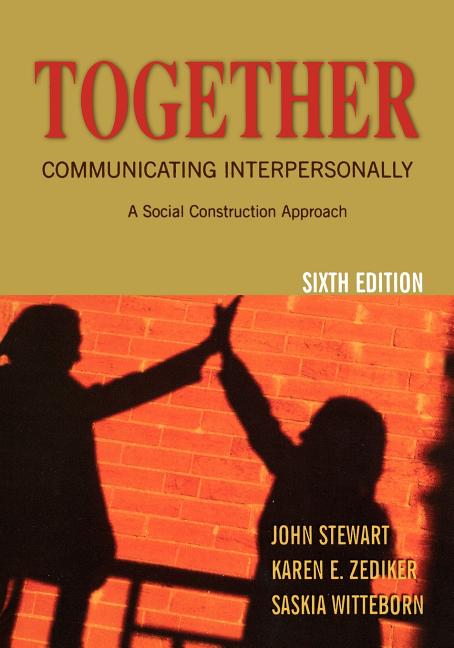 Together: Communicating Interpersonally: A Social Construction Approach - Ingram