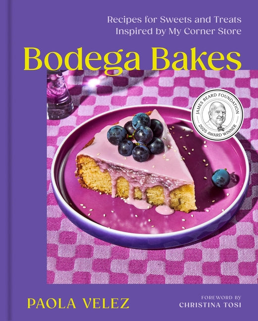 Bodega Bakes: Recipes for Sweets and Treats Inspired by My Corner Store - A Baking Cookbook - Ingram