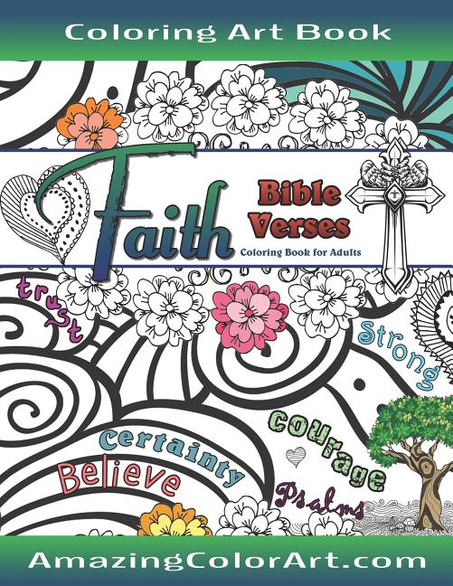 Faith Bible Verses Coloring Book for Adults: Featuring Illustrations and Designs to Color with Bible Scripture Verses on Faith - Ingram