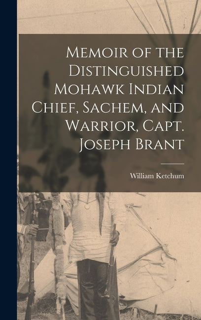 Memoir of the Distinguished Mohawk Indian Chief, Sachem, and Warrior, Capt. Joseph Brant - Ingram