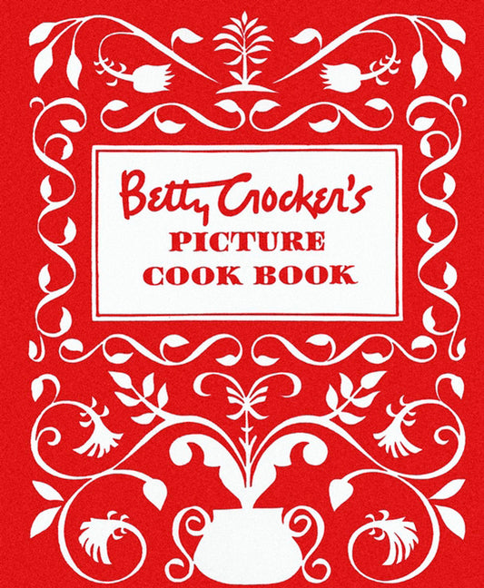 Betty Crocker's Picture Cookbook, Facsimile Edition - Ingram