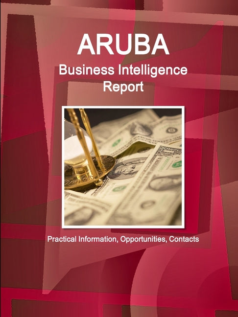 Aruba Business Intelligence Report - Practical Information, Opportunities, Contacts - Ingram