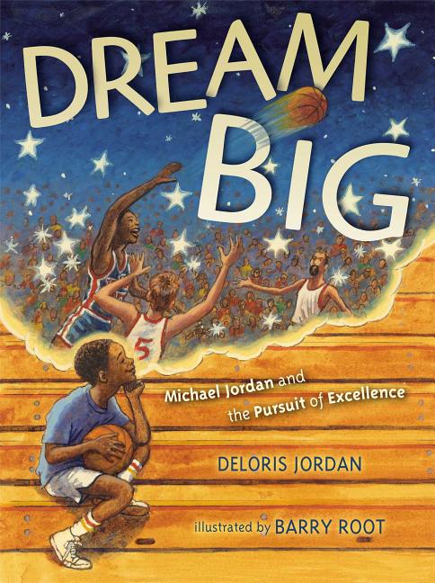Dream Big: Michael Jordan and the Pursuit of Excellence - Ingram