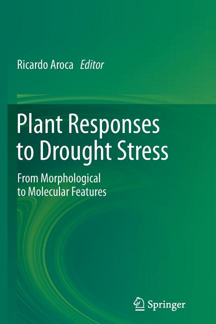 Plant Responses to Drought Stress: From Morphological to Molecular Features (2012) - Ingram
