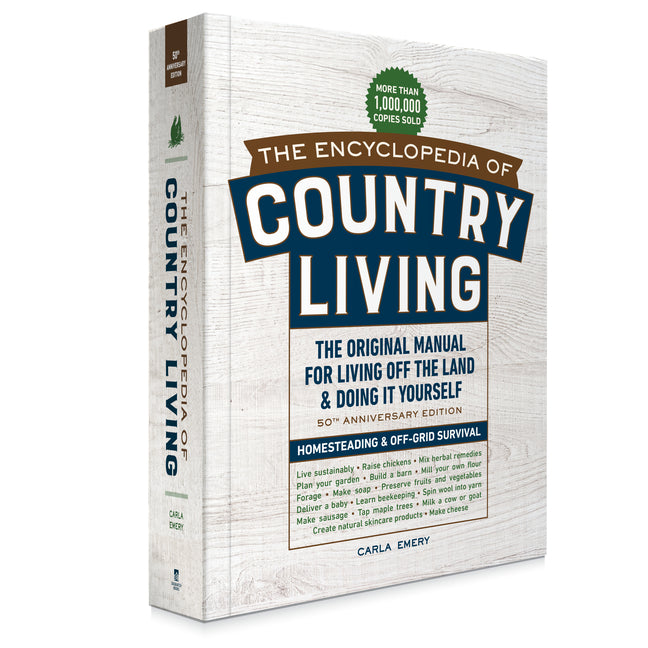 Encyclopedia of Country Living, 50th Anniversary Edition: The Original Manual for Living Off the Land & Doing It Yourself (Homesteading & Off-Grid Sur - Ingram
