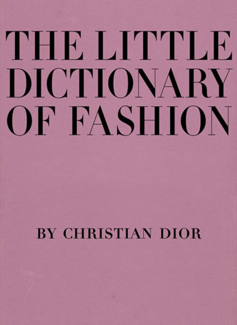 Little Dictionary of Fashion: A Guide to Dress Sense for Every Woman - Ingram