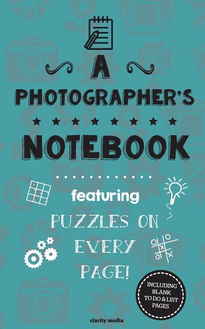 Photographer's Notebook: Featuring 100 puzzles - Ingram