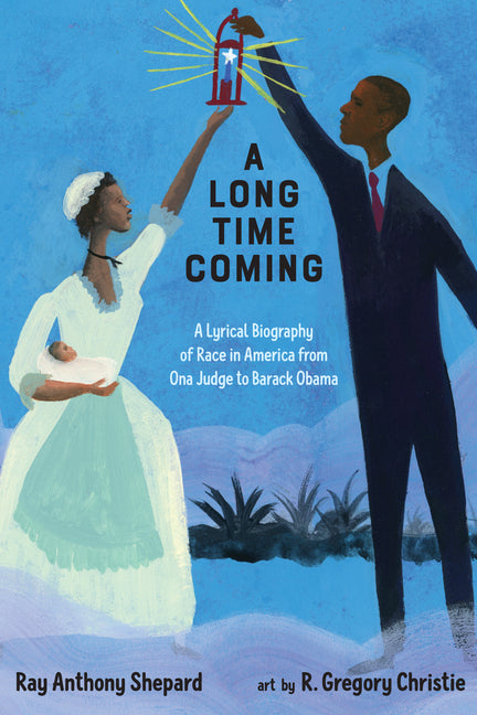 Long Time Coming: A Lyrical Biography of Race in America from Ona Judge to Barack Obama - Ingram