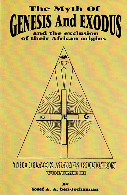 Myth of Genesis and Exodus and the Exclusion of Their African Origins: The Black Man's Religion - Ingram