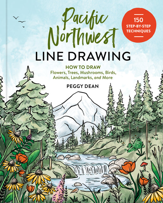 Pacific Northwest Line Drawing: How to Draw Flowers, Trees, Mushrooms, Birds, Animals, Landmarks, and More - Ingram