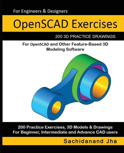 OpenSCAD Exercises: 200 3D Practice Drawings For OpenSCAD and Other Feature-Based 3D Modeling Software - Ingram