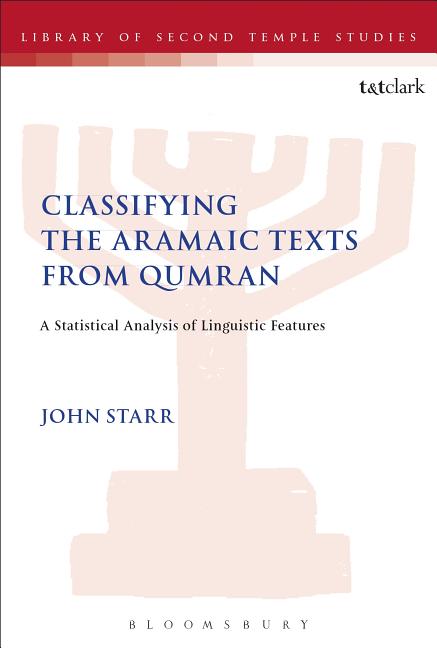 Classifying the Aramaic Texts from Qumran: A Statistical Analysis of Linguistic Features - Ingram