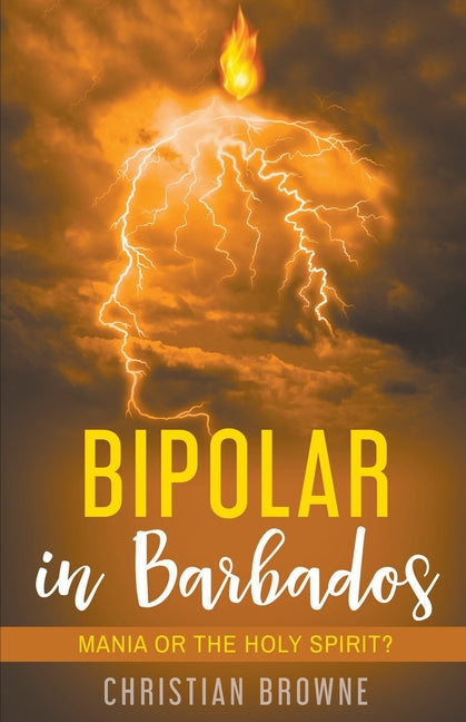 Bipolar in Barbados: Mania or the Holy Spirit? - Ingram