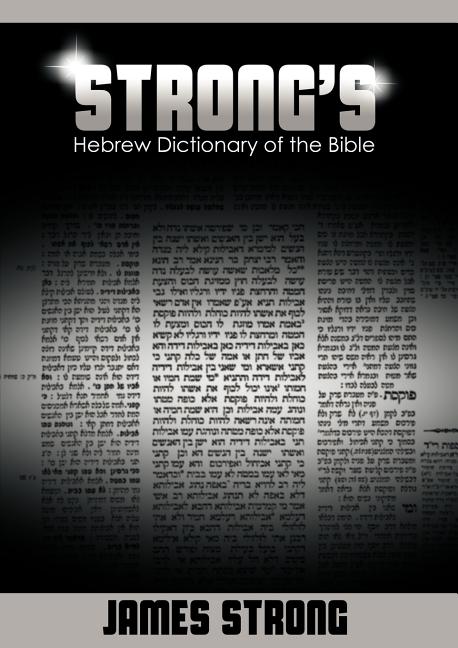 Strong's Hebrew Dictionary of the Bible (Strong's Dictionary) - Ingram