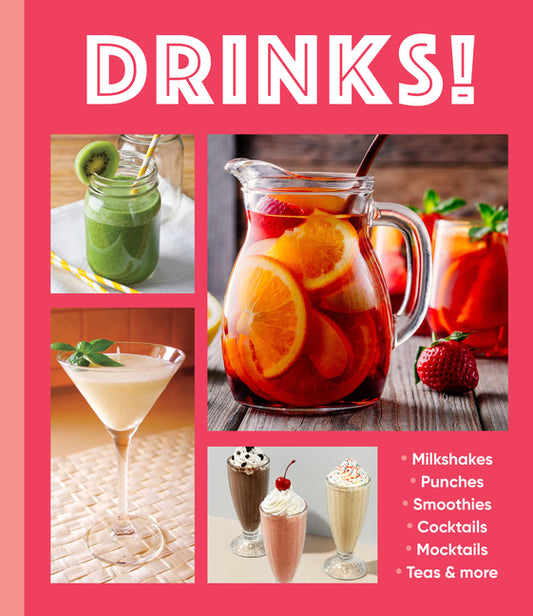 Drinks!: Milkshakes - Punches - Smoothies - Cocktails - Mocktails - Teas & More - Ingram
