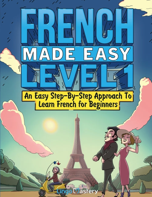 French Made Easy Level 1: An Easy Step-By-Step Approach To Learn French for Beginners (Textbook + Workbook Included) - Ingram