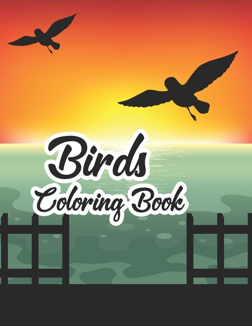 Birds Coloring Book: From Alabama's Camellia to Wyoming's Meadowlark with 24 Removable Cards Featuring Beautiful Songbirds . - Ingram