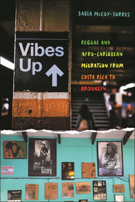 Vibes Up: Reggae and Afro-Caribbean Migration from Costa Rica to Brooklyn - Ingram
