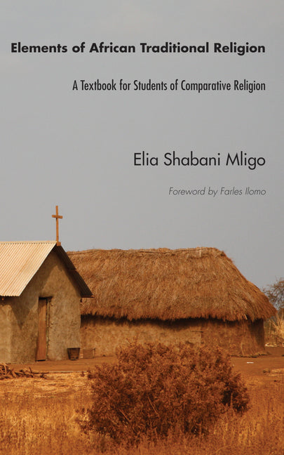 Elements of African Traditional Religion: A Textbook for Students of Comparative Religion - Ingram