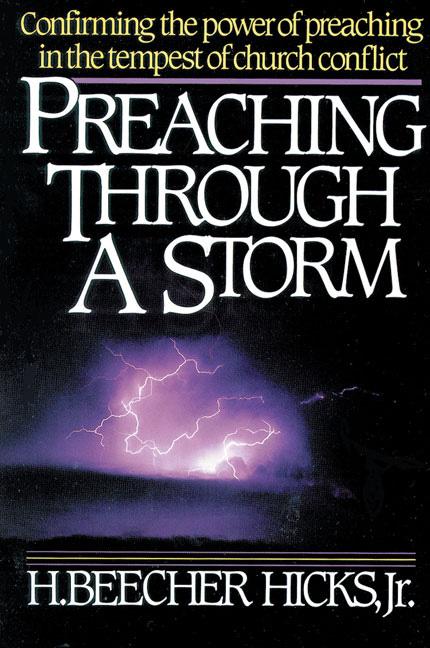 Preaching Through a Storm: Confirming the Power of Preaching in the Tempest of Church Conflict - Ingram