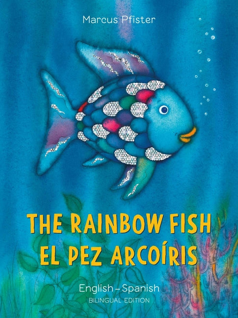 The Rainbow Fish/El Pez Arcoíris English/Spanish: (Bilingual Edition) - Ingram