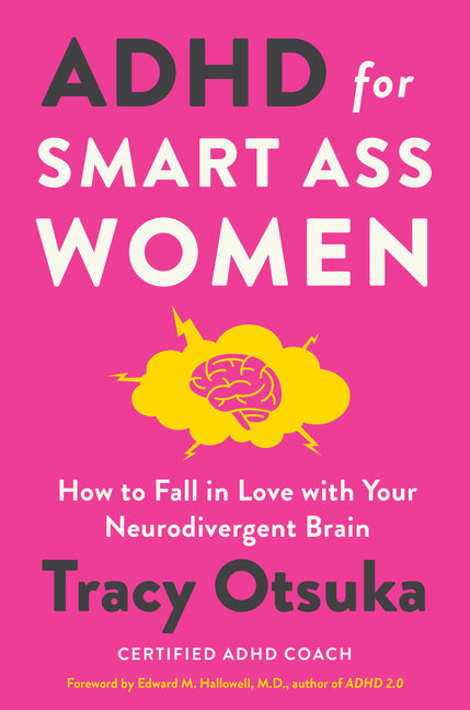 ADHD for Smart Ass Women: How to Fall in Love with Your Neurodivergent Brain - Ingram