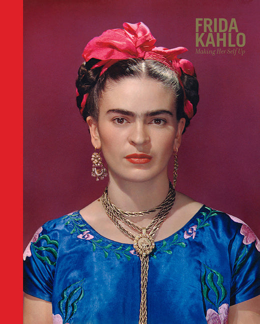 Frida Kahlo: Making Her Self Up - Ingram