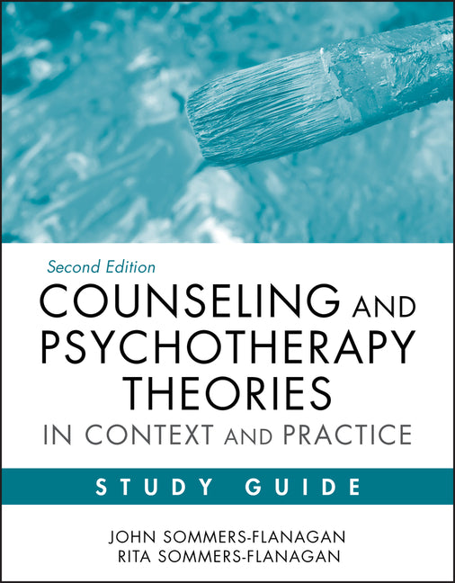 Counseling and Psychotherapy Theories in Context and Practice Study Guide - Ingram
