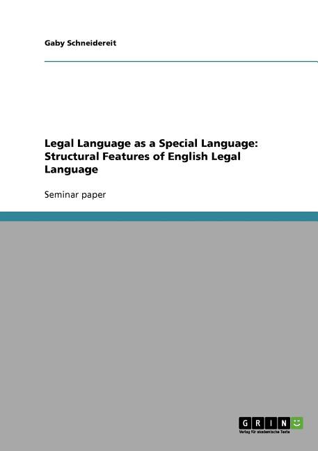 Legal Language as a Special Language: Structural Features of English Legal Language - Ingram
