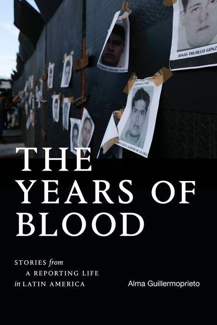 Years of Blood: Stories from a Reporting Life in Latin America - Ingram
