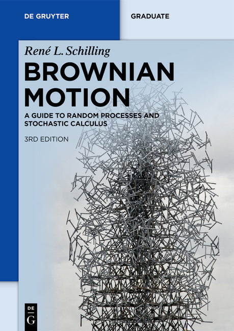 Brownian Motion: A Guide to Random Processes and Stochastic Calculus - Ingram