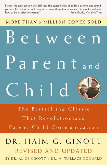 Between Parent and Child: Revised and Updated: The Bestselling Classic That Revolutionized Parent-Child Communication - Ingram