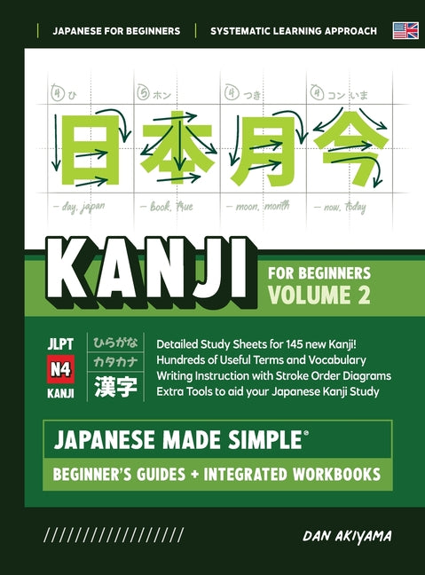 Japanese Kanji for Beginners - Volume 2 Textbook and Integrated Workbook for Remembering JLPT N4 Kanji Learn how to Read, Write and Speak Japanese: A - Ingram