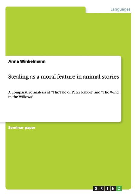 Stealing as a moral feature in animal stories: A comparative analysis of "The Tale of Peter Rabbit" and "The Wind in the Willows" - Ingram