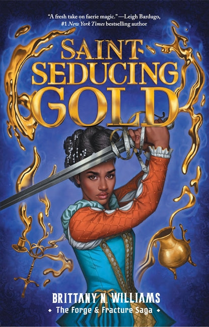 Saint-Seducing Gold (the Forge & Fracture Saga, Book 2) - Ingram
