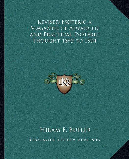 Revised Esoteric a Magazine of Advanced and Practical Esoteric Thought 1895 to 1904 - Ingram