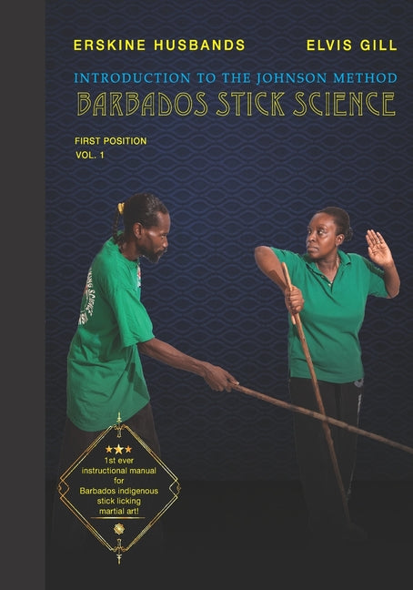 Introduction to The Johnson Method of Barbados Stick Science: Volume 1 - Ingram