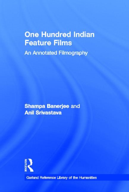 One Hundred Indian Feature Films: An Annotated Filmography - Ingram