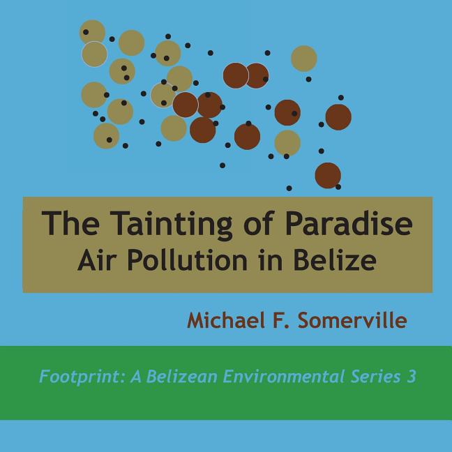Tainting of Paradise: Air Pollution in Belize - Ingram