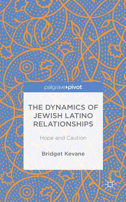 Dynamics of Jewish Latino Relationships: Hope and Caution (2015) - Ingram