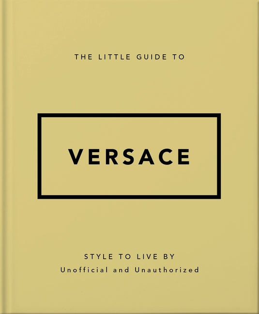 Little Guide to Versace: Style to Live by - Ingram