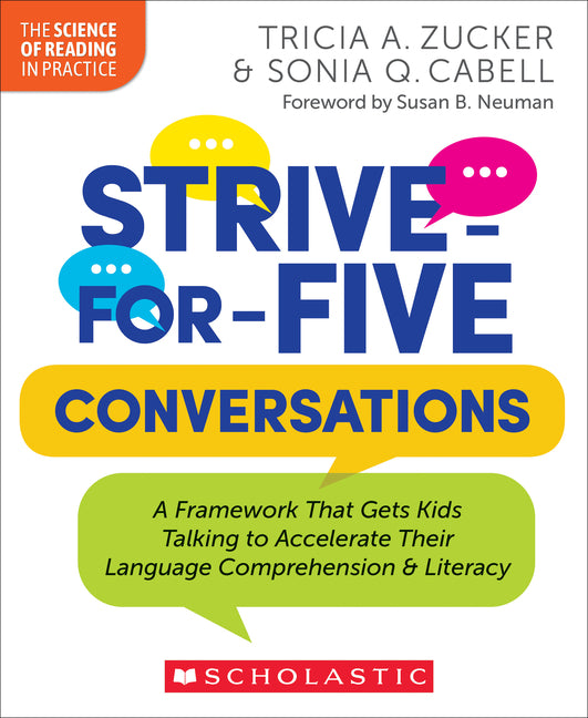 Strive-For-Five Conversations: A Framework That Gets Kids Talking to Accelerate Their Language Comprehension and Literacy - Ingram