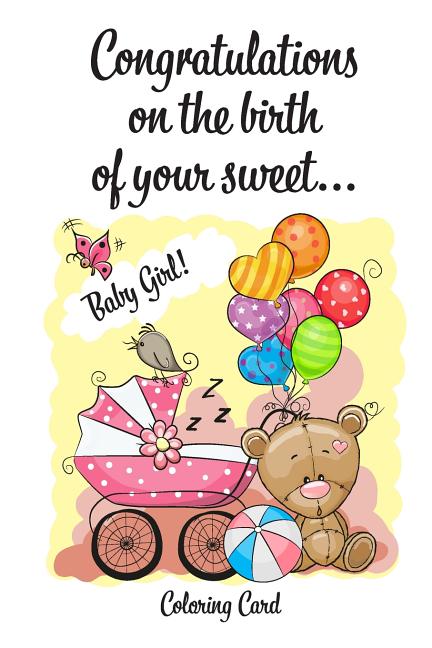 CONGRATULATIONS on the birth of your sweet BABY GIRL! (Coloring Card): (Personalized Card/Gift) Personal Inspirational Messages & Quotes, Adult Colori - Ingram