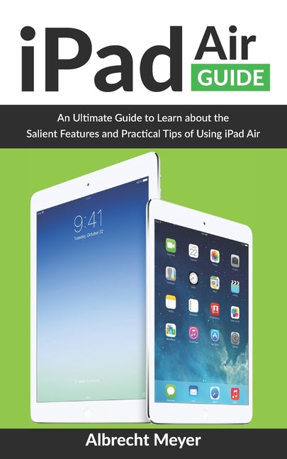 iPad Air Guide: Learn Step-By-Step How To Use Your New iPad Air To Its Fullest And All Its Features - Ingram