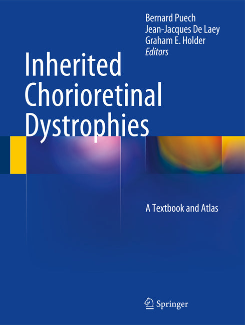 Inherited Chorioretinal Dystrophies: A Textbook and Atlas (2014) - Ingram