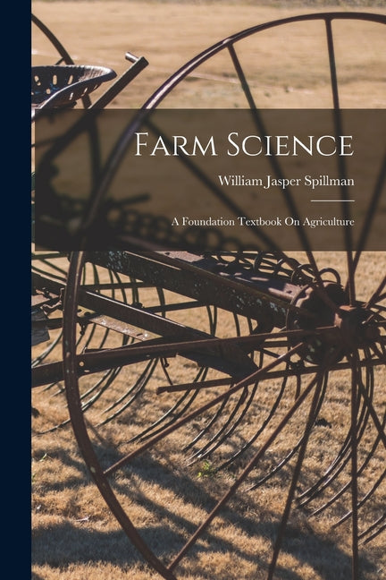 Farm Science: A Foundation Textbook On Agriculture - Ingram