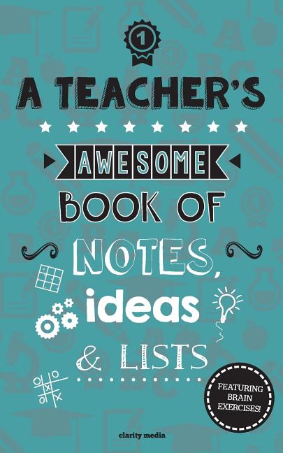 Teacher's Awesome Book Of Notes, Lists & Ideas: Featuring Brain Exercises! - Ingram
