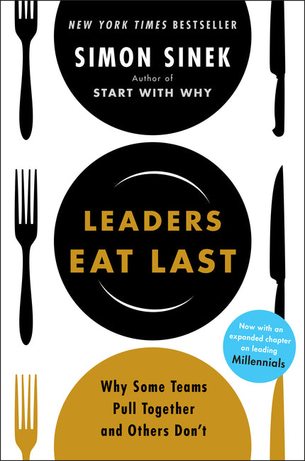 Leaders Eat Last: Why Some Teams Pull Together and Others Don't - Ingram