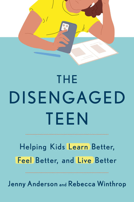 Disengaged Teen: Helping Kids Learn Better, Feel Better, and Live Better - Ingram